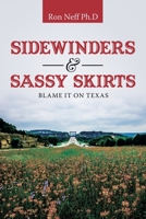 Sidewinders & Sassy Skirts: Blame It on Texas 166320960X Book Cover