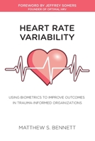Heart Rate Variability: Using Biometrics to Improve Outcomes in Trauma-Informed Organizations B08DSYSTBY Book Cover