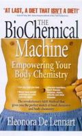 The Biochemical Machine: Empowering Your Body Chemistry 0972432701 Book Cover