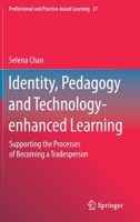 Identity, Pedagogy and Technology-enhanced Learning: Supporting the Processes of Becoming a Tradesperson 981152128X Book Cover