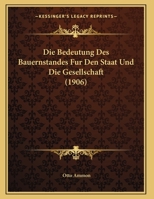 Die Bedeutung Des Bauernstandes F�r Den Staat Und Die Gesellschaft 1161069720 Book Cover