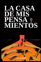 La casa de mis pensamientos (Spanish Edition) B08ZF1LJZL Book Cover