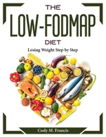 The Low-FODMAP diet: Losing Weight Step by Step 1804374857 Book Cover