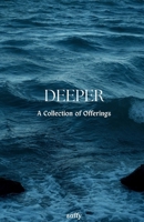 Deeper: A Collection of Offerings B0F5Z1WWPB Book Cover