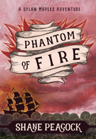 Phantom of Fire (Dylan Maples Adventures, #5) 177108734X Book Cover