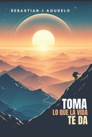 Toma lo que la vida te da B0CN5B3JB7 Book Cover
