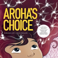 Aroha's Choice 1738599515 Book Cover