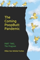 The Coming PoopButt Pandemic: PART TWO, The Program B093WMPLXV Book Cover