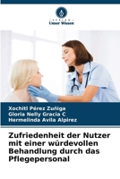 Zufriedenheit der Nutzer mit einer würdevollen Behandlung durch das Pflegepersonal (German Edition) 6207178173 Book Cover