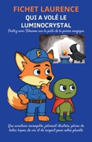 Qui a volé le Luminocrystal ? (French Edition) B0G6YFXFJ2 Book Cover