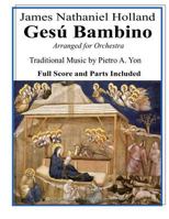 Gesu Bambino Arranged for Orchestra: Tenor or Soprano Soloist with New English Lyrics Full Score and Parts 1519745753 Book Cover