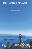 Kalimera Lefkada: Un anno da isolano (Italian Edition) B0CCCVMXQ7 Book Cover