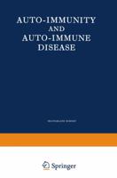 Auto-Immunity and Auto-Immune Disease: A Survey for Physician or Biologist 9401180970 Book Cover