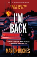 I'm Back: The killer is running out of places to hide 1925707962 Book Cover