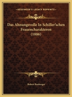Das Ahnungsvolle In Schiller'schen Frauencharakteren 1160354901 Book Cover