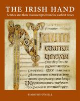 The Irish Hand: Scribes and Their Manuscripts from the Earliest Times 0851054110 Book Cover