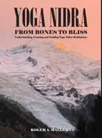 Yoga Nidra: From Bones to Bliss B0FSPQVP72 Book Cover