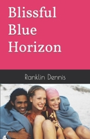 Blissful Blue Horizon B0C1J7CRV3 Book Cover