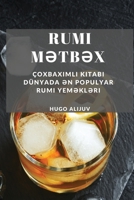 Rumi Mətbəx: Çoxbaxımlı Kitabı Dünyada ən populyar Rumi yeməkləri 1837528683 Book Cover