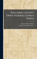 Paulding County Ohio: Federal Census Index B0GTCHHNC8 Book Cover