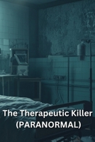 The Therapeutic Killer (PARANORMAL) B0DS6FWHGD Book Cover