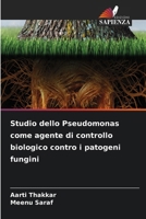 Studio dello Pseudomonas come agente di controllo biologico contro i patogeni fungini (Italian Edition) 6630193318 Book Cover