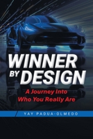Winner by Design: A Journey Into Who You Really Are B0F2GLM1B5 Book Cover