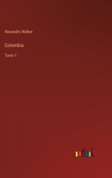Colombia: Tomo 1 3368109634 Book Cover