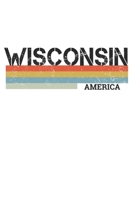 Wisconsin: Cool Vintage Retro Stripes Wisconsin Notebook Composition Makes For A Nice Gift And Souvenir For Friends, Family And Visitors To The State Of Wisconsin Writing Journal Or Diary Lined Journa 171264839X Book Cover