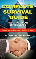 The Complete Survival Guide to Negotiating an Office Lease 1594537429 Book Cover