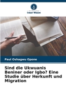 Sind die Ukwuanis Beniner oder Igbo? Eine Studie über Herkunft und Migration 6205614146 Book Cover