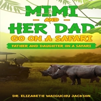 Mimi and Her Dad Go on a Safari: Father and Daughter on a Safari 0578238357 Book Cover