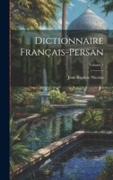 Dictionnaire Fran�ais-Persan; Volume 1 1144802806 Book Cover