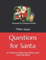 Questions for Santa: A Children's Rhyming Poetry and Coloring Book B08SNP2NGS Book Cover