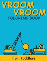 Vroom Vroom: Coloring Book For Toddlers 1700197223 Book Cover