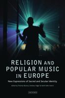 Religion and Popular Music in Europe: New Expressions of Sacred and Secular Identity 1848858094 Book Cover