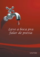 Lave a boca pra falar de poesia 8563130722 Book Cover