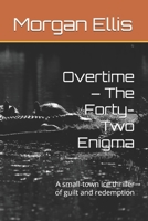Overtime – The Forty-Two Enigma: A small-town ice thriller of guilt and redemption B0F7FHWB35 Book Cover