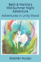 Beth & Martha's Mid-Summer Night Adventure: Adventures in Unity Wood B08HTM4GKK Book Cover