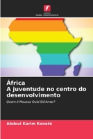 África A juventude no centro do desenvolvimento: Quem é Moussa Ould Sid'Amar? 6204333062 Book Cover