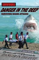 Danger in the Deep: Surviving Shark Attacks 1422205118 Book Cover