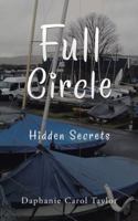 Full Circle: Hidden Secrets 1546282645 Book Cover