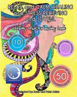 Relaxing Adult Colouring Book: Relax and Calm, Healing and Stress Relieving and Joyful 152398578X Book Cover