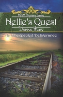 Nellie's Quest: An Unexpected Deliverance B08XXVPSG7 Book Cover