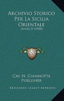 Archivio Storico Per La Sicilia Orientale: Anno II (1905) 1160042209 Book Cover