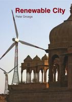 The Renewable City: A comprehensive guide to an urban revolution 0470019255 Book Cover