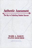 Authentic Assessment: The Key to Unlocking Student Success: The Key to Unlocking Student Success 1566763517 Book Cover