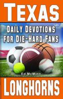 Daily Devotions for Die-Hard Fans: Texas Longhorns 0984084762 Book Cover