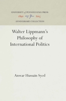 Walter Lippmann's Philosophy Of International Politics 1258327546 Book Cover