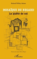 Mosaïque du regard: La quête de soi (French Edition) 2343255318 Book Cover